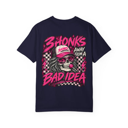 3Honks Away From a Bad Idea T-Shirt
