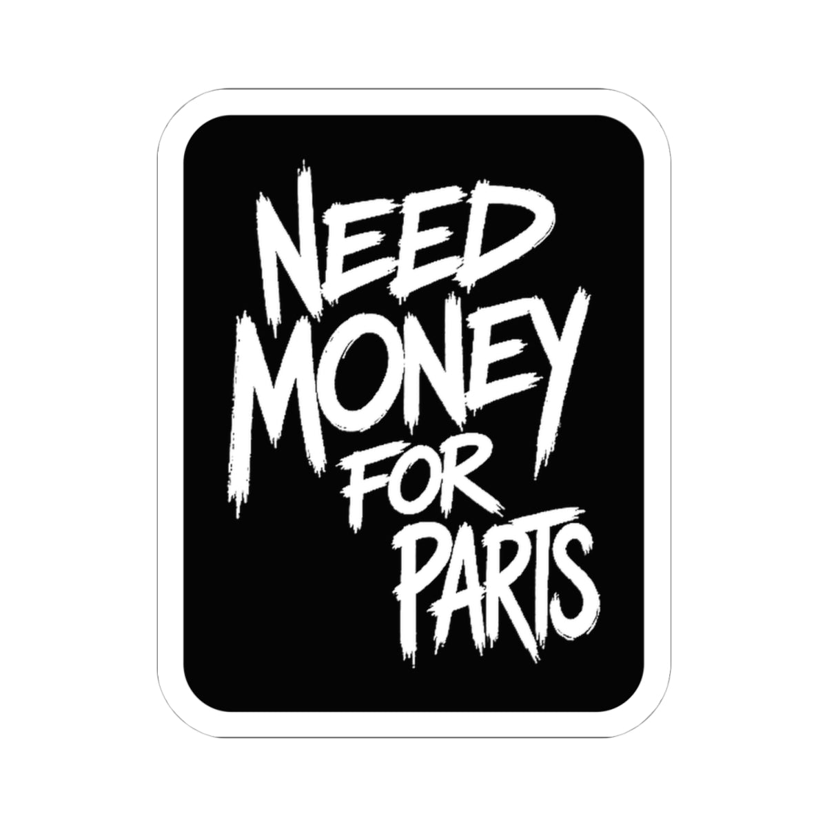 3Honks Need Money for Car Parts vinyl sticker with white NEED MONEY FOR PARTS lettering on black