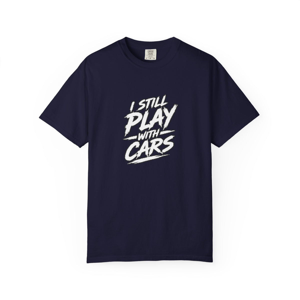 I Still Play With Cars Tee