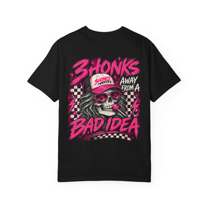 3Honks Away From a Bad Idea T-Shirt