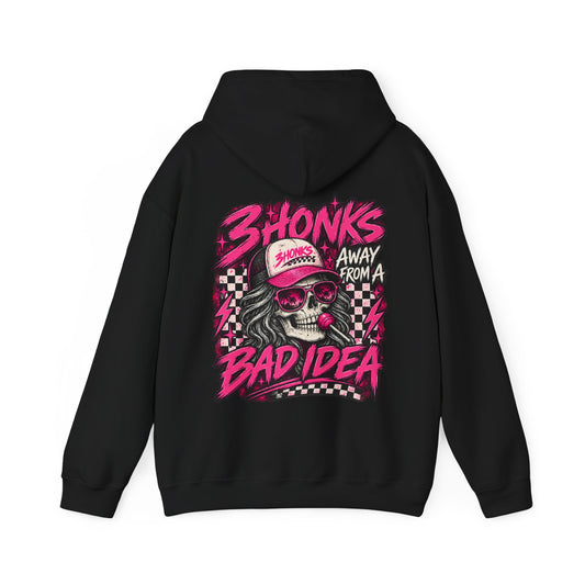 3Honks Away From a Bad Idea Hoodie