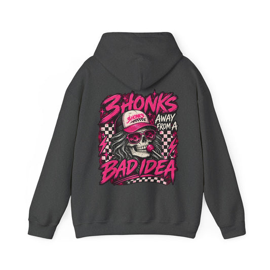3Honks Away From a Bad Idea Hoodie
