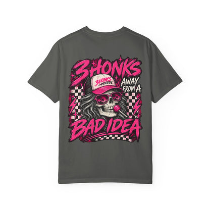 3Honks Away From a Bad Idea T-Shirt