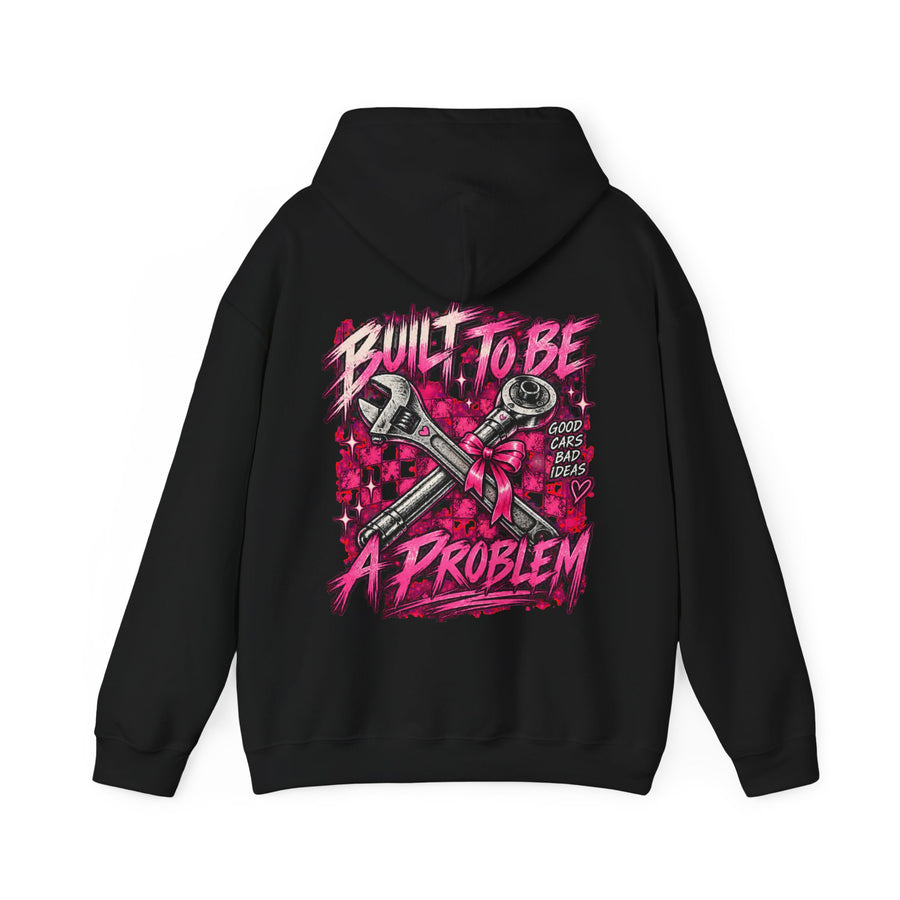 3Honks Built to Be a Problem Hoodie